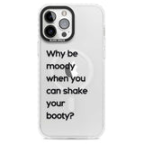 Why be moody?