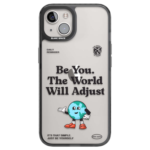 Be You The World Will Adjust