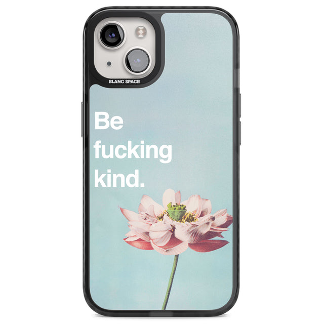 Be fucking kind Magsafe Black Impact Phone Case for iPhone 13, iPhone 14, iPhone 15