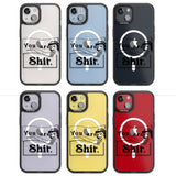 You are Sh*t Magsafe Black Impact Phone Case for iPhone 13, iPhone 14, iPhone 15