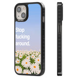 Stop fucking around Black Impact Phone Case for iPhone 13, iPhone 14, iPhone 15