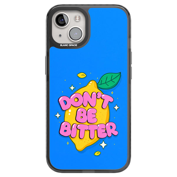 Don't Be Bitter