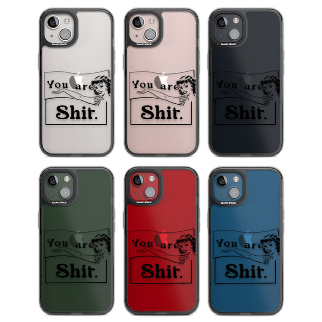 You are Sh*t Black Impact Phone Case for iPhone 13, iPhone 14, iPhone 15