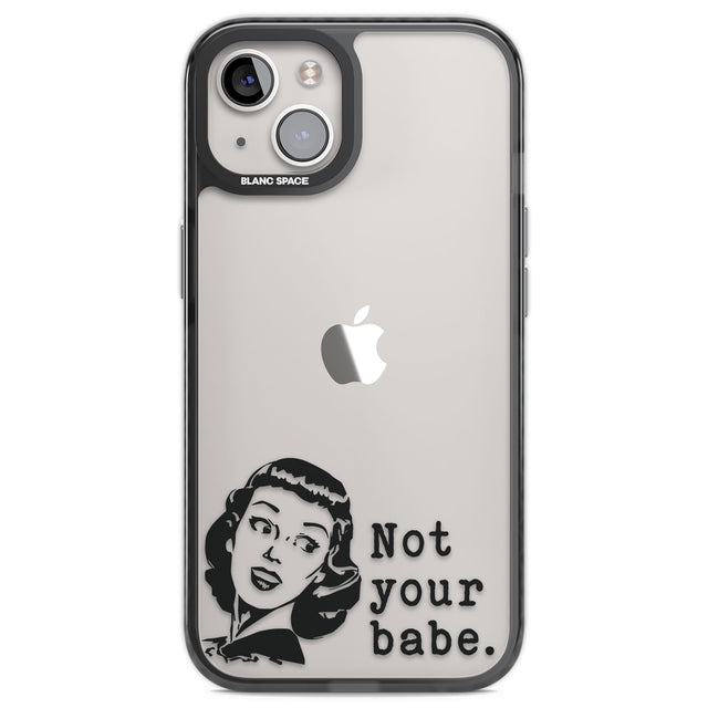 Not Your Babe Black Impact Phone Case for iPhone 13, iPhone 14, iPhone 15