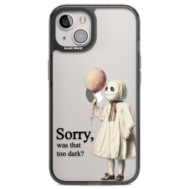 Sorry, Was That Too Dark? Black Impact Phone Case for iPhone 13, iPhone 14, iPhone 15