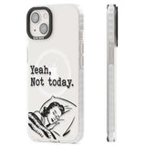 Yeah, Not Today Magsafe Impact Phone Case for iPhone 13, iPhone 14, iPhone 15