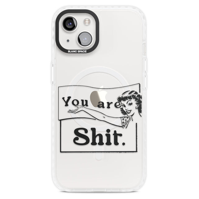 You are Sh*t Magsafe Impact Phone Case for iPhone 13, iPhone 14, iPhone 15