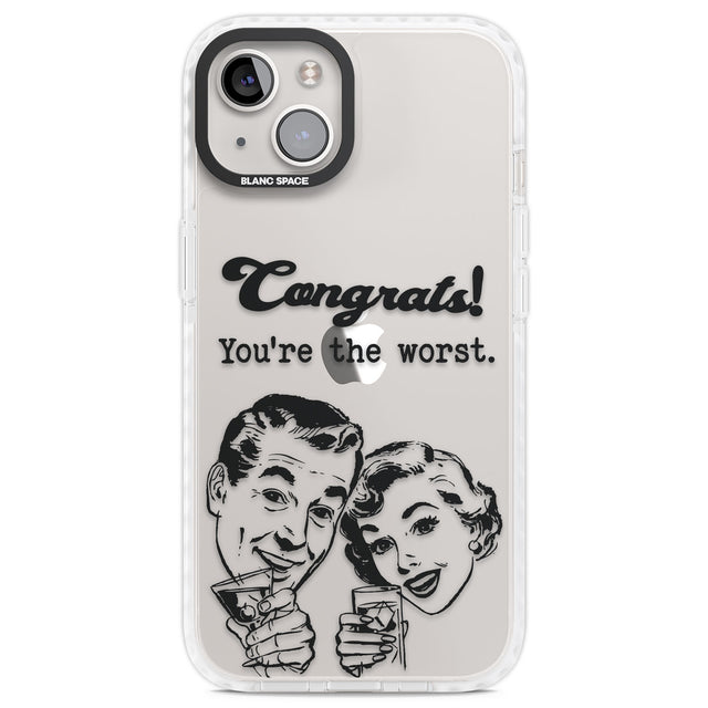 Congrats! You're the worst Clear Impact Phone Case for iPhone 13, iPhone 14, iPhone 15