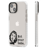 Not Your Babe Clear Impact Phone Case for iPhone 13, iPhone 14, iPhone 15