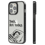 Yeah, Not Today Black Impact Phone Case for iPhone 13 Pro, iPhone 14 Pro, iPhone 15 Pro