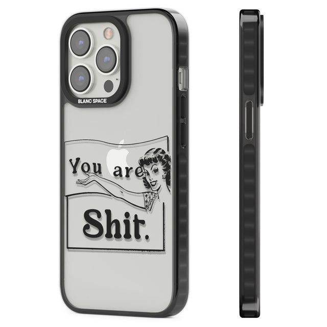 You are Sh*t Black Impact Phone Case for iPhone 13 Pro, iPhone 14 Pro, iPhone 15 Pro