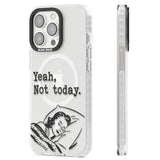 Yeah, Not Today Magsafe Impact Phone Case for iPhone 13 Pro, iPhone 14 Pro, iPhone 15 Pro