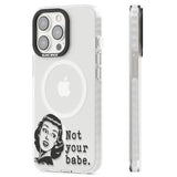 Not Your Babe Magsafe Impact Phone Case for iPhone 13 Pro, iPhone 14 Pro, iPhone 15 Pro