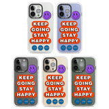 Keep Going Stay Happy Clear Impact Phone Case for iPhone 13 Pro, iPhone 14 Pro, iPhone 15 Pro