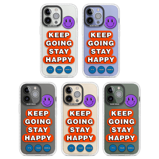 Keep Going Stay Happy Clear Impact Phone Case for iPhone 13 Pro, iPhone 14 Pro, iPhone 15 Pro