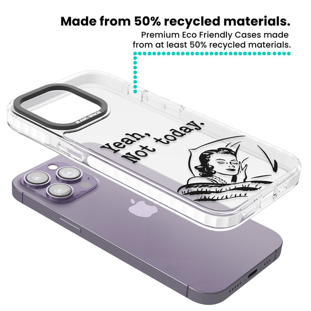 Yeah, Not Today Clear Impact Phone Case for iPhone 13 Pro, iPhone 14 Pro, iPhone 15 Pro