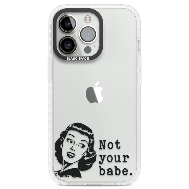 Not Your Babe Clear Impact Phone Case for iPhone 13 Pro, iPhone 14 Pro, iPhone 15 Pro