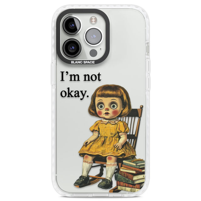 I'm Not Okay Clear Impact Phone Case for iPhone 13 Pro, iPhone 14 Pro, iPhone 15 Pro