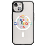 Not Perfect - Clear Phone Case iPhone 15 Plus / Magsafe Black Impact Case,iPhone 15 / Magsafe Black Impact Case,iPhone 14 Plus / Magsafe Black Impact Case,iPhone 14 / Magsafe Black Impact Case,iPhone 13 / Magsafe Black Impact Case Blanc Space