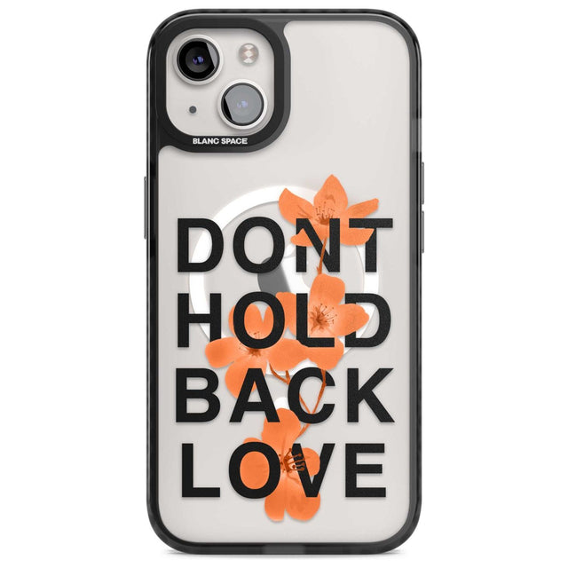 Don't Hold Back Love - Orange & Black Phone Case iPhone 15 Plus / Magsafe Black Impact Case,iPhone 15 / Magsafe Black Impact Case,iPhone 14 Plus / Magsafe Black Impact Case,iPhone 14 / Magsafe Black Impact Case,iPhone 13 / Magsafe Black Impact Case Blanc Space