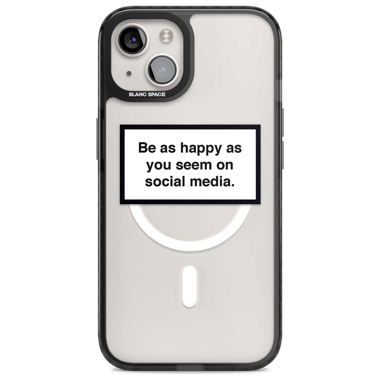 Happy on Social Media Phone Case iPhone 15 Plus / Magsafe Black Impact Case,iPhone 15 / Magsafe Black Impact Case,iPhone 14 Plus / Magsafe Black Impact Case,iPhone 14 / Magsafe Black Impact Case,iPhone 13 / Magsafe Black Impact Case Blanc Space