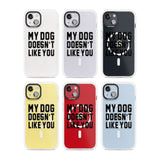 Dog Doesn't Like You Phone Case iPhone 15 Pro Max / Black Impact Case,iPhone 15 Plus / Black Impact Case,iPhone 15 Pro / Black Impact Case,iPhone 15 / Black Impact Case,iPhone 15 Pro Max / Impact Case,iPhone 15 Plus / Impact Case,iPhone 15 Pro / Impact Case,iPhone 15 / Impact Case,iPhone 15 Pro Max / Magsafe Black Impact Case,iPhone 15 Plus / Magsafe Black Impact Case,iPhone 15 Pro / Magsafe Black Impact Case,iPhone 15 / Magsafe Black Impact Case,iPhone 14 Pro Max / Black Impact Case,iPhone 14 Plus / Black 