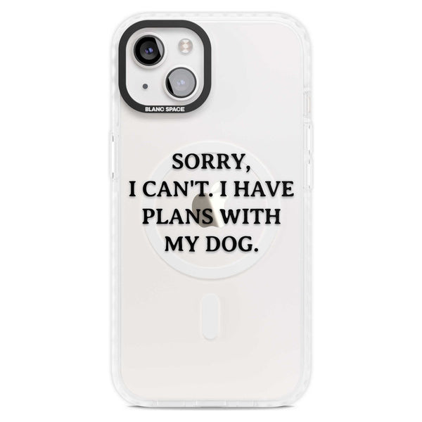 I Have Plans With My Dog