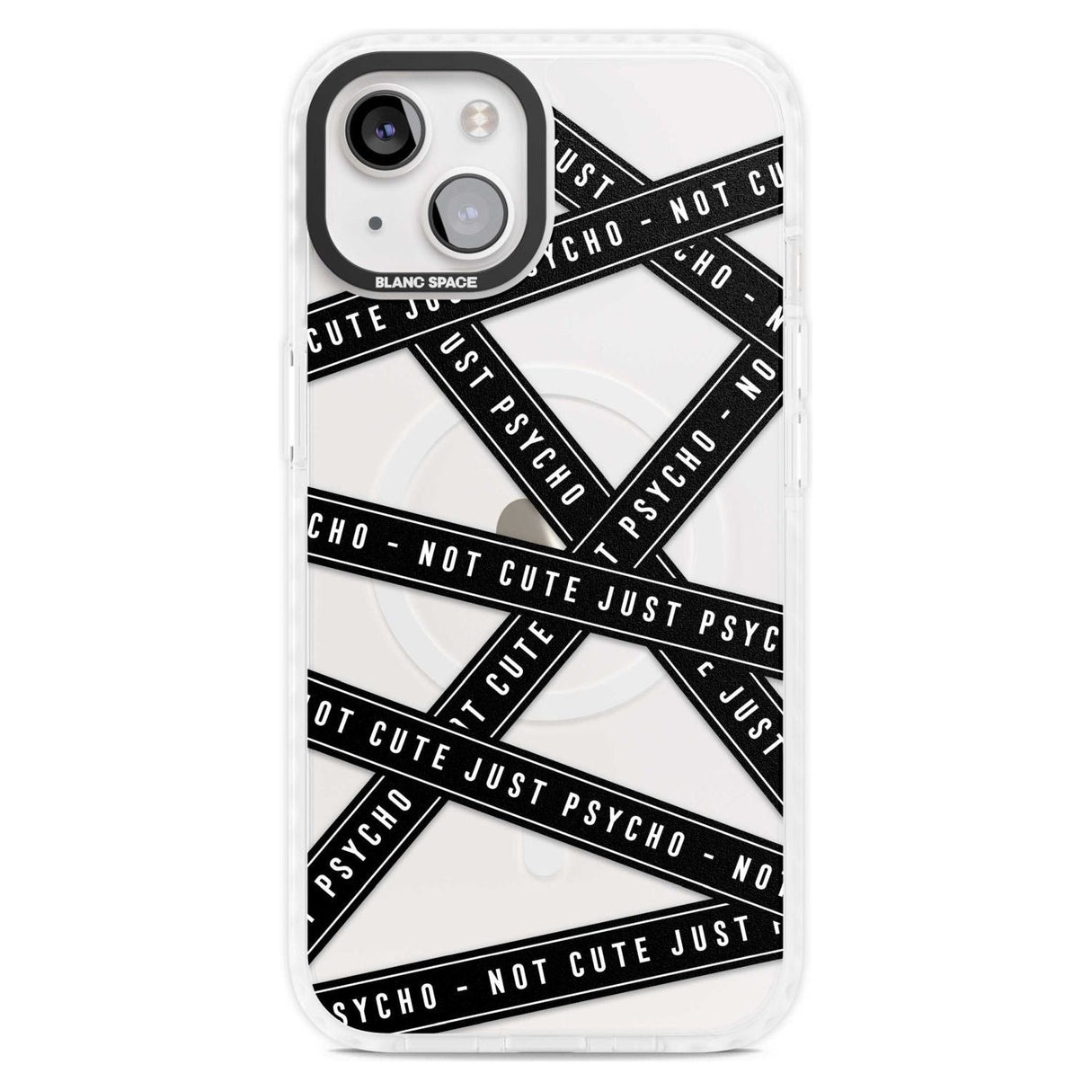 Caution Tape (Clear) Not Cute Just Psycho Phone Case iPhone 15 Plus / Magsafe Impact Case,iPhone 15 / Magsafe Impact Case Blanc Space