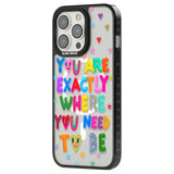 Exactly Where You Need To be Phone Case iPhone 15 Pro Max / Black Impact Case,iPhone 15 Plus / Black Impact Case,iPhone 15 Pro / Black Impact Case,iPhone 15 / Black Impact Case,iPhone 15 Pro Max / Impact Case,iPhone 15 Plus / Impact Case,iPhone 15 Pro / Impact Case,iPhone 15 / Impact Case,iPhone 15 Pro Max / Magsafe Black Impact Case,iPhone 15 Plus / Magsafe Black Impact Case,iPhone 15 Pro / Magsafe Black Impact Case,iPhone 15 / Magsafe Black Impact Case,iPhone 14 Pro Max / Black Impact Case,iPhone 14 Plus 