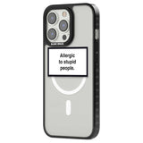 Allergic to stupid people Phone Case iPhone 15 Pro Max / Black Impact Case,iPhone 15 Plus / Black Impact Case,iPhone 15 Pro / Black Impact Case,iPhone 15 / Black Impact Case,iPhone 15 Pro Max / Impact Case,iPhone 15 Plus / Impact Case,iPhone 15 Pro / Impact Case,iPhone 15 / Impact Case,iPhone 15 Pro Max / Magsafe Black Impact Case,iPhone 15 Plus / Magsafe Black Impact Case,iPhone 15 Pro / Magsafe Black Impact Case,iPhone 15 / Magsafe Black Impact Case,iPhone 14 Pro Max / Black Impact Case,iPhone 14 Plus / B