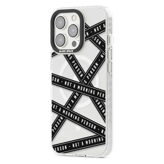 Caution Tape (Clear) Not a Morning Person Phone Case iPhone 15 Pro Max / Black Impact Case,iPhone 15 Plus / Black Impact Case,iPhone 15 Pro / Black Impact Case,iPhone 15 / Black Impact Case,iPhone 15 Pro Max / Impact Case,iPhone 15 Plus / Impact Case,iPhone 15 Pro / Impact Case,iPhone 15 / Impact Case,iPhone 15 Pro Max / Magsafe Black Impact Case,iPhone 15 Plus / Magsafe Black Impact Case,iPhone 15 Pro / Magsafe Black Impact Case,iPhone 15 / Magsafe Black Impact Case,iPhone 14 Pro Max / Black Impact Case,iP