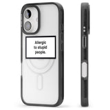 iPhone 16 Pro Max Allergic to stupid people Black Impact Phone Case