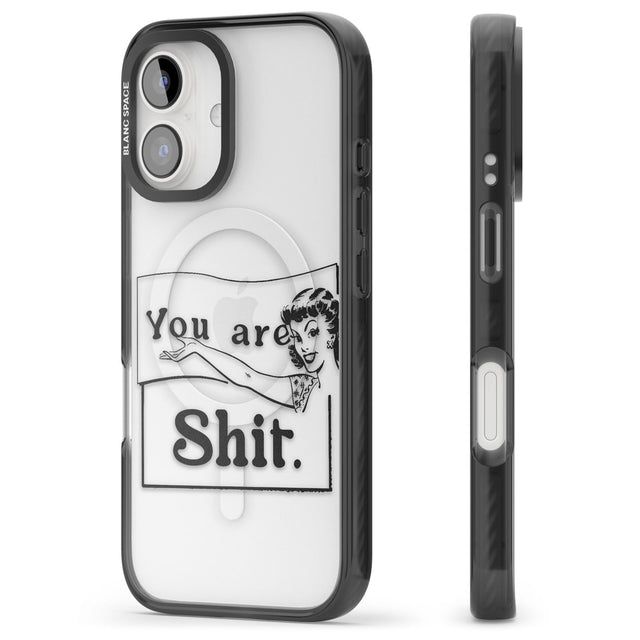 You are Sh*t Black Impact Magsafe Phone Case for iPhone 16, iPhone 16 Plus