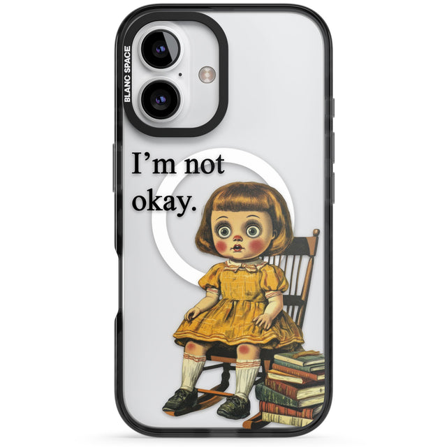 I'm Not Okay Black Impact Magsafe Phone Case for iPhone 16, iPhone 16 Plus