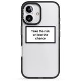 iPhone 16 Pro Max Take the risk or lose the chance Black Impact Phone Case