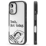 Yeah, Not Today Black Impact Phone Case for iPhone 16, iPhone 16 Plus