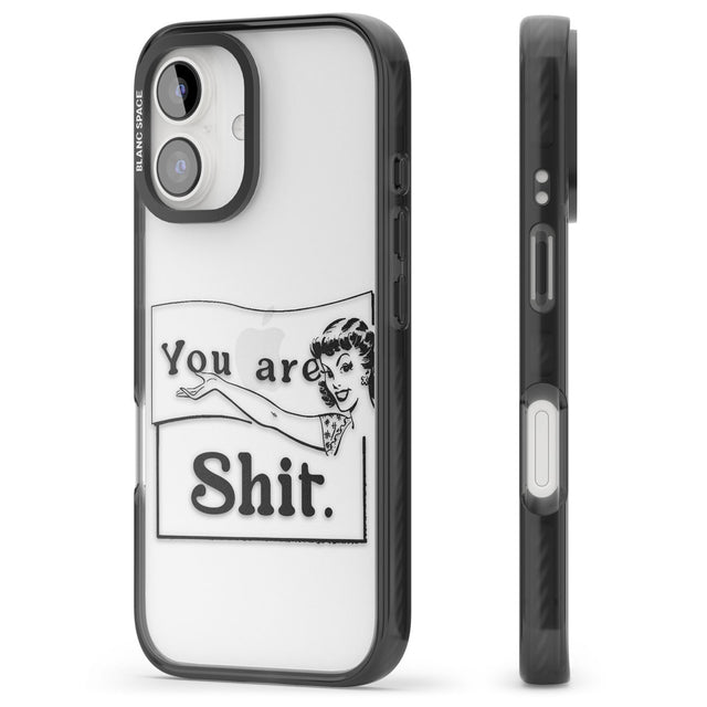 You are Sh*t Black Impact Phone Case for iPhone 16, iPhone 16 Plus