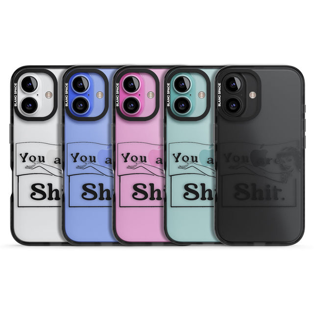 You are Sh*t Black Impact Phone Case for iPhone 16, iPhone 16 Plus