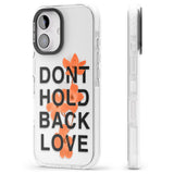 iPhone 16 Pro Max Don't Hold Back Love - Orange & Black Black Impact Phone Case