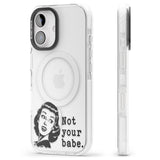 Not Your Babe Impact Magsafe Phone Case for iPhone 16, iPhone 16 Plus