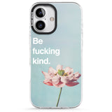 iPhone 16 Pro Max Be f*cking kind Black Impact Phone Case