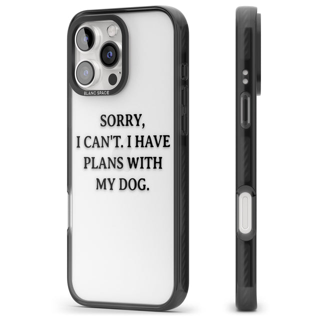 iPhone 16 Pro Max I Have Plans With My Dog Black Impact Phone Case