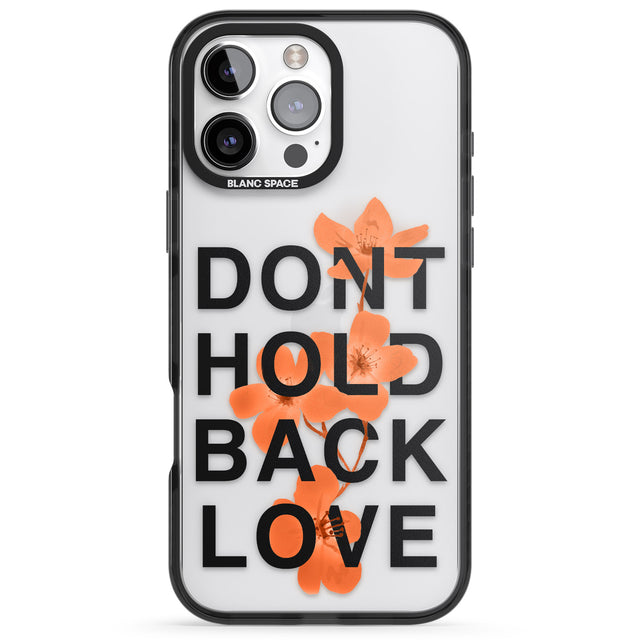 iPhone 16 Pro Max Don't Hold Back Love - Orange & Black Black Impact Phone Case