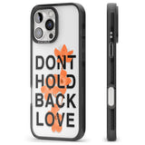 iPhone 16 Pro Max Don't Hold Back Love - Orange & Black Black Impact Phone Case