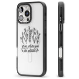 iPhone 16 Pro Max Grow where you are planted Black Impact Phone Case