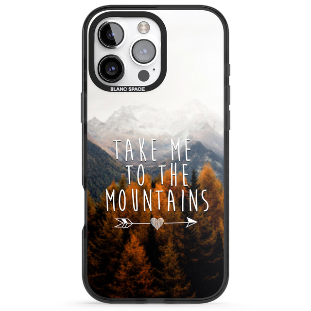 iPhone 16 Pro Max Take Me Mountains Quote Black Impact Phone Case