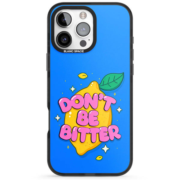 Don't Be Bitter
