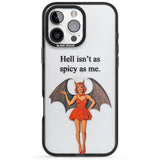 Hell Isn't As Spicy As Me Black Impact Phone Case for iPhone 16 Pro, iPhone 16 Pro Max