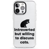 Introverted But Willing To Discuss Cats Impact Phone Case for iPhone 16 Pro, iPhone 16 Pro Max