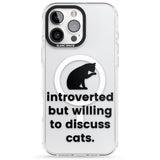 Introverted But Willing To Discuss Cats Impact Magsafe Phone Case for iPhone 16 Pro, iPhone 16 Pro Max